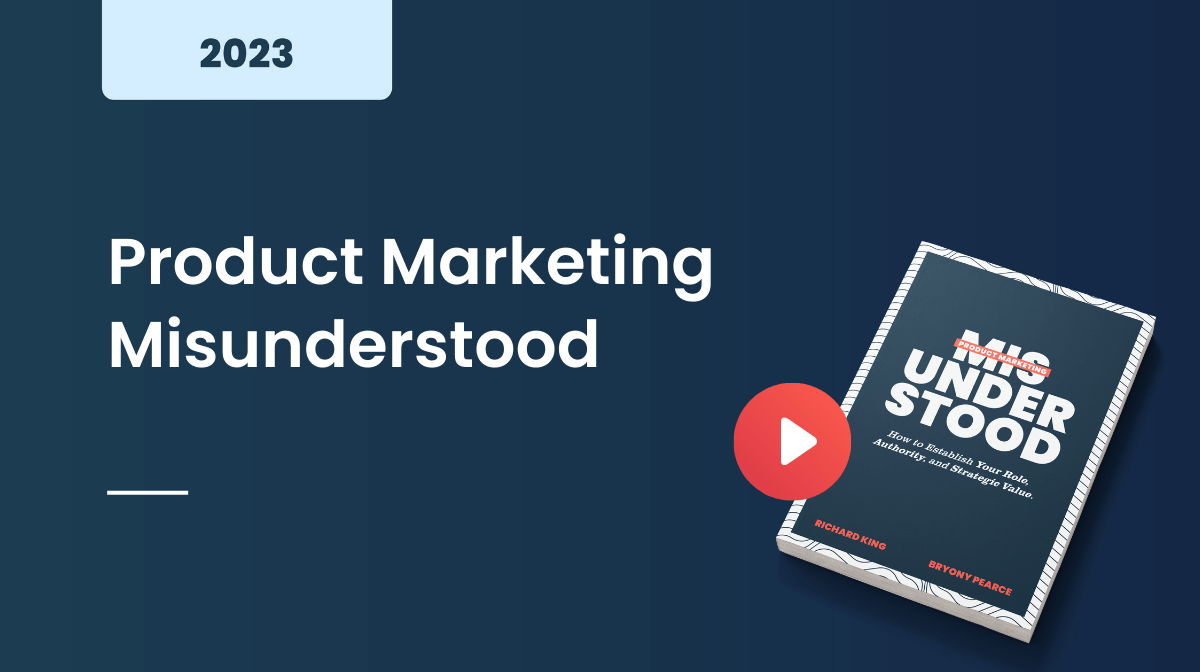 Product Marketing Misunderstood 2023