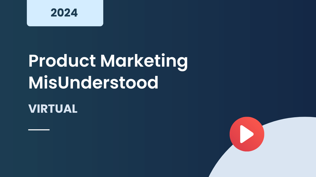 Product Marketing MisUnderstood 2024